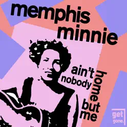Ain't Nobody Home but Me - Classic Blues - Memphis Minnie