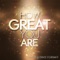 How Great You Are - Grace Covenant Worship lyrics