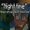 "Night Time" a Minecraft Parody of Owl City's Good Time - Teamrealtime
