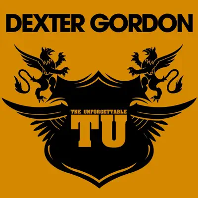 The Unforgettable Dexter Gordon - Dexter Gordon The Unforgettable Dexter Gordon - Dexter Gordon