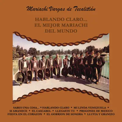 Hablando Claro... El Mejor Mariachi del Mundo - Mariachi Vargas de Tecalitlán