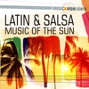 Music & Highlights: Latin & Salsa - Music Of The Sun