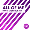 All of Me (Dance Workout Mix @ 128BPM) - Single