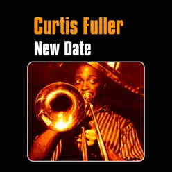 New Date - Curtis Fuller New Date - Curtis Fuller
