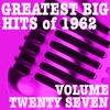 Greatest Big Hits of 1962, Vol. 27