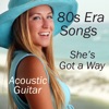 Acoustic Guitar: 80s Era Songs (She's Got a Way)
