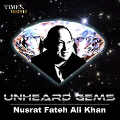 Unheard Gems Nusrat Fateh Ali Khan - Nusrat Fateh Ali Khan Unheard Gems Nusrat Fateh Ali Khan - Nusrat Fateh Ali Khan
