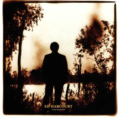 In My Time of Dust - Single - Ed Harcourt