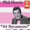 44 Sycamore - Phil Harris lyrics