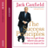 Jack Canfield - The Success Principles: How to get from where you are to where you want to be