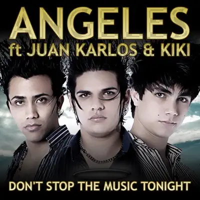 Don't Stop the Music Tonight (feat. Juan Karlos & Kiki) - Single - Ángeles