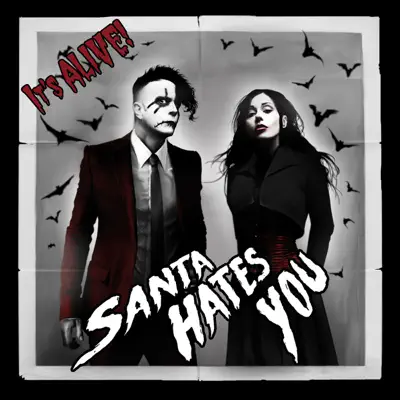 It's Alive! - Santa Hates You