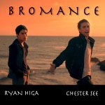 Bromance by Chester See & Ryan Higa