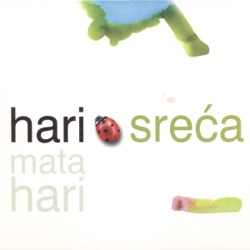 Hari Mata Hari - Tvoje Je Samo to Sto Das
