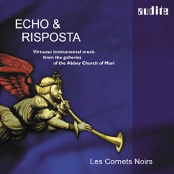 Les Cornets Noirs & Johannes Strobl - Caterina Assandra: Motetti a Due & Tre Voci ... Aggiontovi una Canzon Francesa a 4. ...del Rever. Don Benedetto Re. Mailand 1609: Canzone a 4. Accomodata a Suonare a Duoi Chori