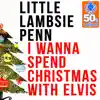I Wanna Spend Christmas With Elvis (Remastered) - Single album lyrics, reviews, download