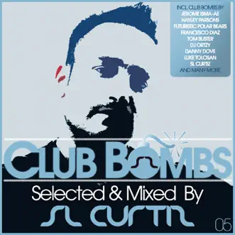 Club Bombs 05 (Selected & Mixed By Sl Curtiz) by SL Curtiz album reviews, ratings, credits