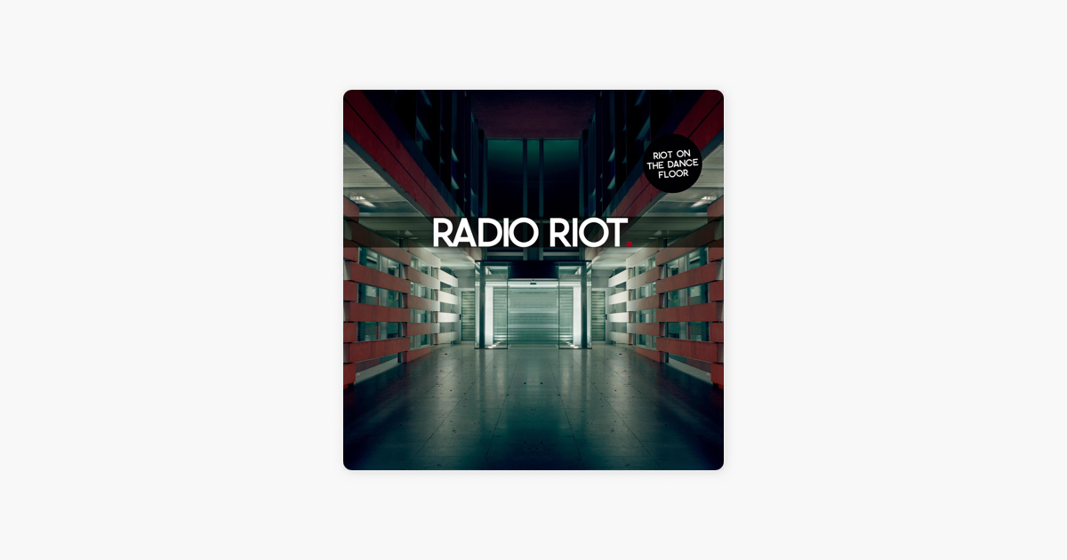 Riot On The Dance Floor Ep By Radio Riot