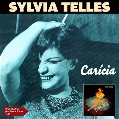 Carícia (Original Album Plus Bonus Tracks 1957) - Sylvia Telles Carícia (Original Album Plus Bonus Tracks 1957) - Sylvia Telles