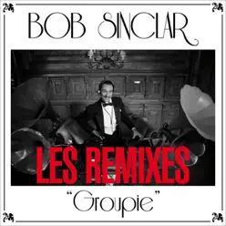 Groupie (Les remixes) - EP - Bob Sinclar