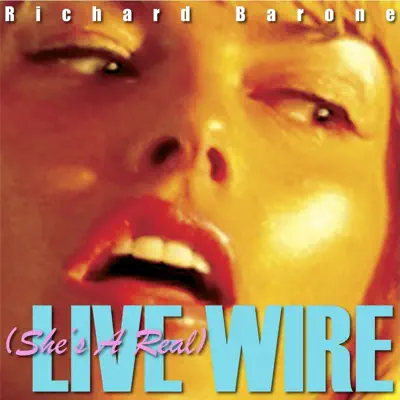(She's a Real) Live Wire - Single - Richard Barone