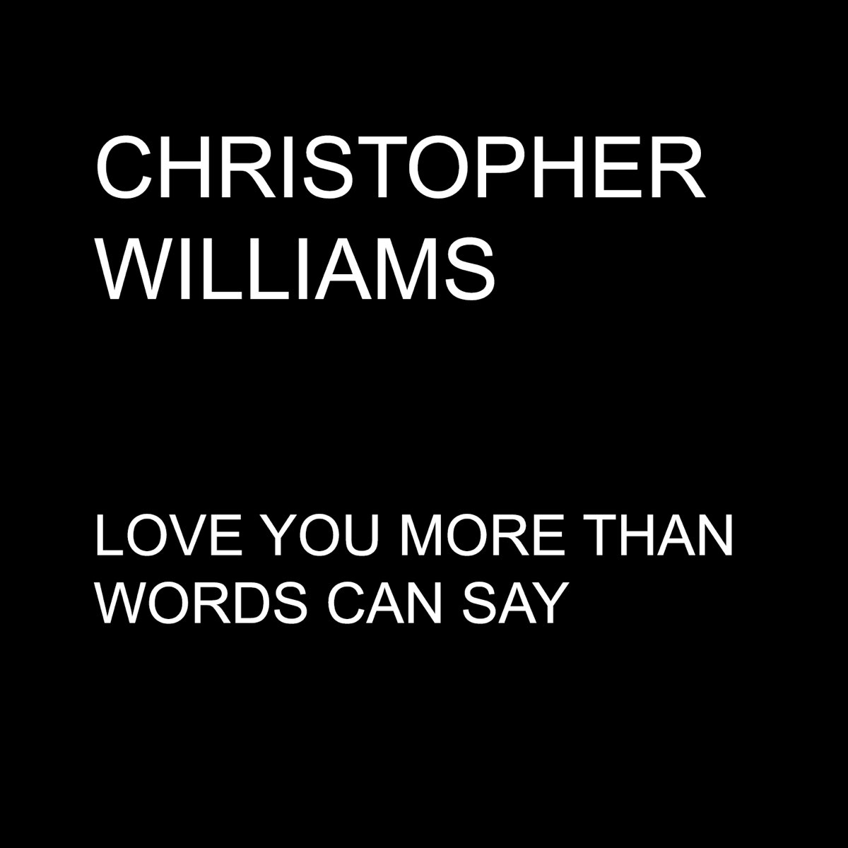 Love You More Than Words Can Say Single By Christopher Williams On Apple Music