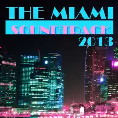 The Miami Soundtrack 2013 by Various Artists album reviews, ratings, credits