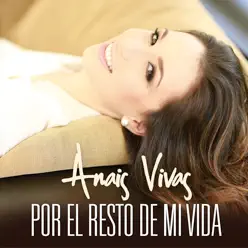 Por El Resto De Mi Vida - Single - Anaís Vivas