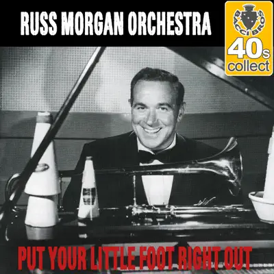 Put Your Little Foot Right Out (Remastered) - Single - Russ Morgan & His Orchestra