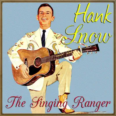The Singing Ranger (feat. The Rainbow Ranch Boys) - Hank Snow