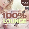 100% Lounge, Vol. 5 (A Unique Blend for Stylish Moments, Presented by Drizzly Loungerie)