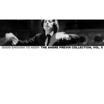 Good Enough to Keep: The André Previn Collection, Vol. 5 - André Previn