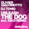 Unleash the Dog - Olivier Giacomotto & DJ Tonio lyrics