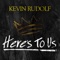 Here's to Us - Kevin Rudolf lyrics