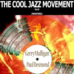 The Cool Jazz Movement, Vol. 18 (Remastered) - Gerry Mulligan The Cool Jazz Movement, Vol. 18 (Remastered) - Gerry Mulligan