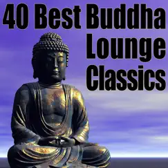 40 Best Buddha Lounge Classics - The Ultimate Chillout, Lounge & Ambient Collection by Various Artists album reviews, ratings, credits