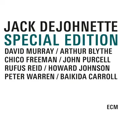 Special Edition (with David Murray, Arthur Blythe, Chico Freeman, John Purcell, Peter Warren, Baikida Carroll, Rufus Reid & Howard Johnson) - Jack DeJohnette