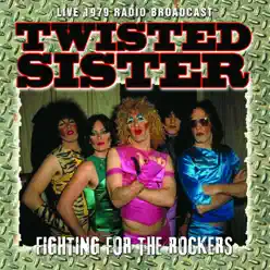 Fighting for the Rockers (Live) - Twisted Sister