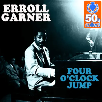 Four O'Clock Jump (Remastered) - Single - Erroll Garner