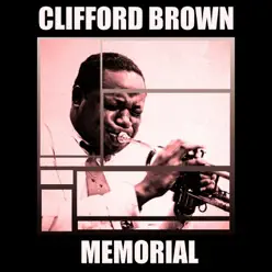Clifford Brown Memorial - Clifford Brown Clifford Brown Memorial - Clifford Brown