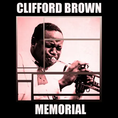 Clifford Brown Memorial - Clifford Brown Clifford Brown Memorial - Clifford Brown