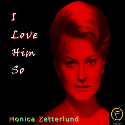 I Love Him So - Monica Zetterlund