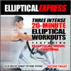 Elliptical Express: Featuring Elliptical Music + Coaching album lyrics, reviews, download