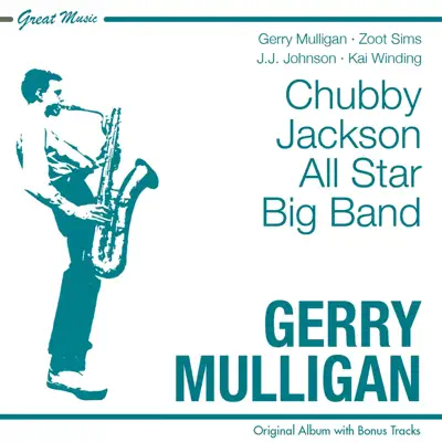 Chubby Jackson All Star Big Band - Gerry Mulligan Chubby Jackson All Star Big Band - Gerry Mulligan