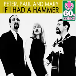 If I Had a Hammer (Remastered) - Single - Peter Paul and Mary