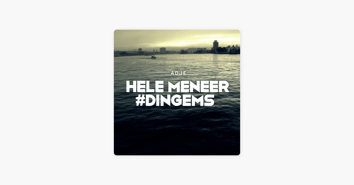 adje hele meneer dingems ep