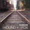 The Moon Song - The Hound + The Fox lyrics