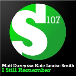 I Still Remember (feat. Kate Louise Smith) - Single (MuseArtic Radio Edit) by Matt Darey album reviews, ratings, credits
