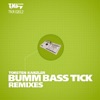 Bumm Bass Tick Remixes, Pt. 2