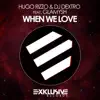 Stream & download When We Love (feat. Glamysh) [Remixes] - EP